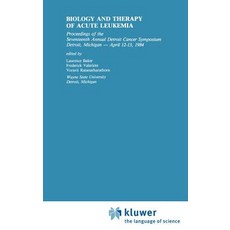 Biology and Therapy of Acute Leukemia: Proceedings of the Seventeenth Annual Detroit Cancer Symposium ..., Springer