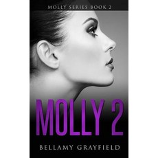 Molly 2: The 2nd Book in the Captivating and Unpredictable Thriller Series Featuring a Female Protagon..., Createspace Independent Publishing Platform