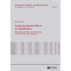 Analyzing Wealth Effects for Bondholders: New Insight on Major Corporate Events ..., Peter Lang Gmbh, Internationaler Verlag Der W