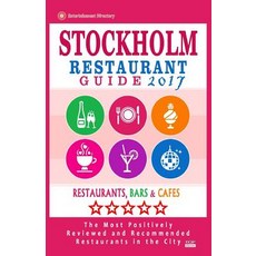 Stockholm Restaurant Guide 2017: Best Rated Restaurants in Stockholm Sweden - 500 Restaurants Bars a..., Createspace Independent Publishing Platform