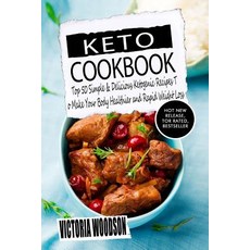 Keto Cookbook: Top 50 Simple & Delicious Ketogenic Recipes to Make Your Body Healthier and Rapid Weigh..., Createspace Independent Publishing Platform