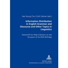 Information Distribution in English Grammar and Discourse and Other Topics in Linguistics..., Peter Lang Gmbh, Internationaler Verlag Der W