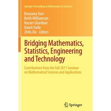 Bridging Mathematics Statistics Engineering and Technology: Contributions from the Fall 2011 Seminar..., Springer