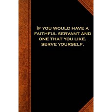 Ben Franklin Quote Journal Faithful Servant Serve Yourself Vintage Style: (Notebook Diary Blank Book..., Createspace Independent Publishing Platform