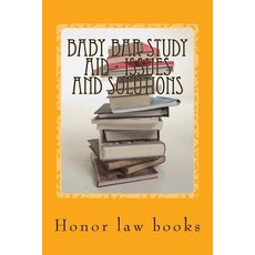 Baby Bar Study Aid - Issues and Solutions: The Required Baby Bar Issues and Mandatory Solutions Are Pr..., Createspace Independent Publishing Platform