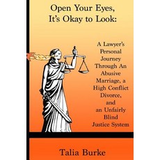 Open Your Eyes It's Okay to Look: : My Journey Through an Abusive Marriage a High Conflict Divorce ..., Createspace Independent Publishing Platform