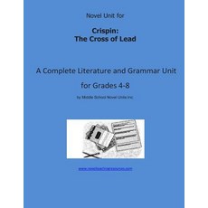 Novel Unit for Crispin: The Cross of Lead: A Complete Literature and Grammar Unit for Grades 4-8 Pape..., Createspace Independent Publishing Platform