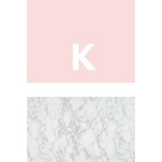 K: Marble and Pink / Monogram Initial 'k' Notebook: (6 X 9) Diary Daily Planner Lined Journal for Wr..., Createspace Independent Publishing Platform