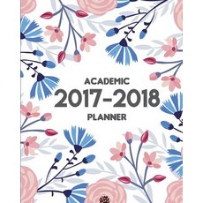 2017-2018 Academic Planner: 12 Month (August 2017 to July 2018) - Academic Planner Monthly Planner W..., Createspace Independent Publishing Platform