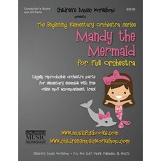 Mandy the Mermaid: Legally Reproducible Orchestra Parts for Elementary Ensemble with Free Online MP3 A..., Createspace Independent Publishing Platform