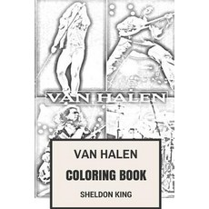 Van Halen Coloring Book: Epic American Hard Rock and Glam Rock Eddie Van Halen Inspired Adult Coloring..., Createspace Independent Publishing Platform