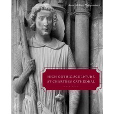 High Gothic Sculpture at Chartres Cathedral the Tomb of the Count of Joigny and the Master of the Wa..., Penn State University Press