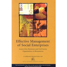 Effective Management of Social Enterprises: Lessons from Businesses and Civil Society Organizations in..., Harvard University Press