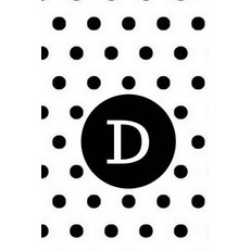 D: Black Polka Dots / Monogram Initial 'd' Notebook: (6 X 9) Diary Daily Planner 100 Lined Pages Smo..., Createspace Independent Publishing Platform