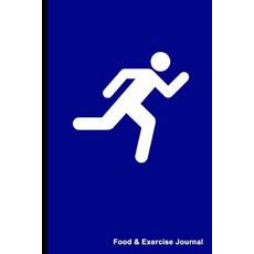 Food and Exercise Journal: Blue and White Running Figure Daily Food and Exercise Journal Book 6 X 9 ..., Createspace Independent Publishing Platform