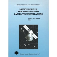 Mission Design & Implementation of Satellite Constellations: Proceedings of an International Workshop ..., Springer