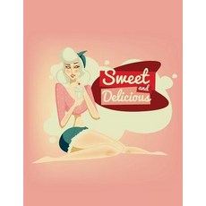 Sweet and Delicious Pin-Up Journal: Diary Journal Notebook Retro Vintage Curvy Pinup Girl: 8.5 X 11 Si..., Createspace Independent Publishing Platform