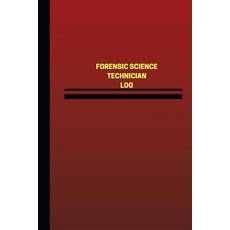 Forensic Science Technician Log (Logbook Journal - 124 Pages 6 X 9 Inches): Foreign Student Advisor ..., Createspace Independent Publishing Platform