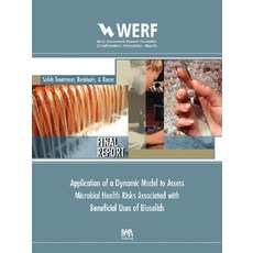 Application of a Dynamic Model to Assess Microbial Health Risks Associated with Beneficial Uses of Bio..., IWA Publishing (Intl Water Assoc)