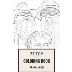 ZZ Top Coloring Book: Texas Blues Rock Fathers Striptease Dance Rock Billygibbons and Dusty Hill Inspi..., Createspace Independent Publishing Platform
