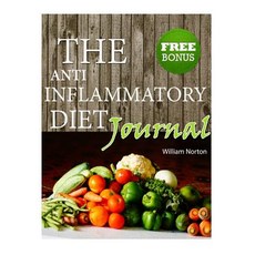 The Anti Inflammatory Diet Journal: Beginners Journal to Avoid Inflammation and Eliminate Pain with An..., Createspace Independent Publishing Platform