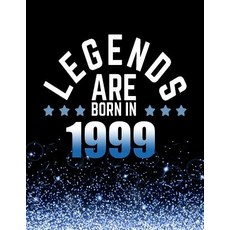 Legends Are Born in 1999: Birthday Notebook/Journal for Writing 100 Lined Pages 1999 Birthday Gift fo..., Createspace Independent Publishing Platform