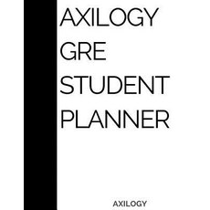 Axilogy GRE Student Planner: A One Year Daily 24 Hour GRE & Subject Test Planner for Pregraduate Stude..., Createspace Independent Publishing Platform