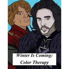 Winter Is Coming: Color Therapy: A Color Therapy Book Based Around the Game to Obtain the Throne Pape..., Createspace Independent Publishing Platform