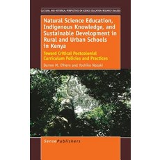 Natural Science Education Indigenous Knowledge and Sustainable Development in Rural and Urban School..., Sense Publishers