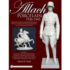 Allach Porcelain 1936-1945: Volume 1: Political Figures Moriskens Plaques Presentation Plates Cand..., Schiffer Publishing