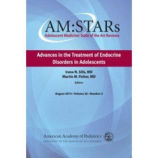 Am: Stars Advances in the Treatment of Endocrine Disorders in Adolescents: Adolescent Medicine State o..., American Academy of Pediatrics