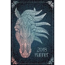 2018 Planner: Daily Weekly Monthly 2018 Planner & Organizer with to Do List (Horse Planner 2018) Pa..., Createspace Independent Publishing Platform