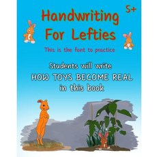 Handwriting for Lefties This Is the Font to Practice: Students Will Write How Toys Become Real in Thi..., Createspace Independent Publishing Platform