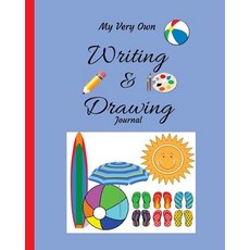 My Very Own Writing & Drawing Journal for Kids (8x10) Book 10: A 120-Day Keepsake of Your Child's Art ..., Createspace Independent Publishing Platform