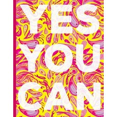 College Ruled Notebook - Yes You Can: Pink and Yellow Journal with Inspirational Quote Cover 8.5x 11 ..., Createspace Independent Publishing Platform