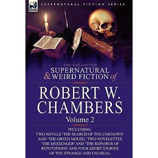 羅伯特·W·錢伯斯的超自然和怪異小說集：第 2 卷 - 包括兩本小說“..., 萊奧納爾有限公司