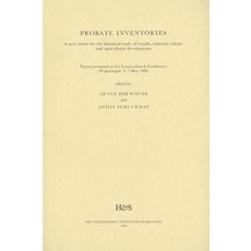 Probate Inventories: A New Source for the Historical Study of Wealth Material Culture and Agricultura..., Brill - Hes & de Graaf