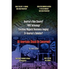 America's New Slavery? Fmri Technology! Functional Magnetic Resonance Imaging! or America's Salvation?..., Xlibris Corporation