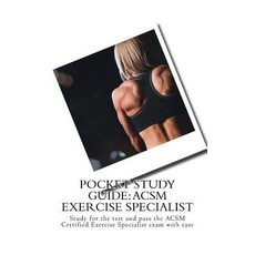 Pocket Study Guide: ACSM Exercise Specialist: Study for the Test and Pass the ACSM Certified Exercise ..., Createspace Independent Publishing Platform