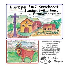 Sweden France Switzerland 2017 Sketchbook Diary of Travels: Daily Sketches of My Travels in Europe 2..., Createspace Independent Publishing Platform