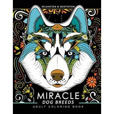 Miracle Dog Breeds Coloring Book: Design for Dog Lover (Siberian Husky Pug Labrador Beagle Poodle ..., Createspace Independent Publishing Platform