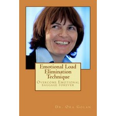 Emotional Load Elimination Technique: The Way to Overcome Negative Phenomena That Rule Our Lives Pape..., Createspace Independent Publishing Platform