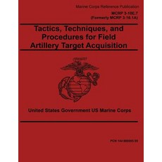 Marine Corps Reference Publication McRp 3-10e.7 (Formerly McRp 3-16.1a) Tactics Techniques and Proce..., Createspace Independent Publishing Platform