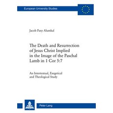 林前 5:7 逾越節羔羊的圖像暗示了耶穌基督的死亡和復活。, Peter Lang GmbH，國際出版商 Der W