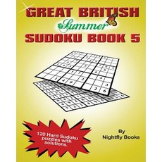 Great British Summer Sudoku. Book 5 Hard: 120 Sudoku Puzzles with Solutions Hard Level. Large Print P..., Createspace Independent Publishing Platform