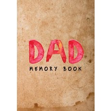 Dad Memory Book: Father's Memorial Book Memories Log Journal Keepsake to Fill in - Perfect for Fath..., Createspace Independent Publishing Platform