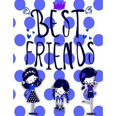 Best Friends: Large Notebook for Writing 100 Lined Pages Blue Polka Dot Design the Perfect Gift for a..., Createspace Independent Publishing Platform