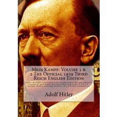 Mein Kampf: Volume 1 & 2 the Official 1939 Third Reich English Edition: Authored by Adolf Hitler Tran..., Createspace Independent Publishing Platform
