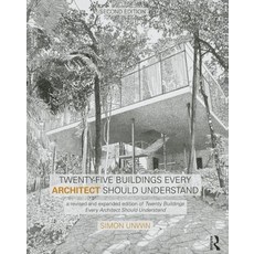 Twenty-Five Buildings Every Architect Should Understand: A Revised and Expanded Edition of Twenty Buil..., Routledge
