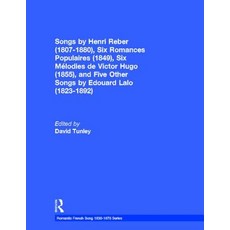 Songs by Henri Reber (1807-1880) Six Romances Populaires (1849) Six Melodies de Victor Hugo (1855) ..., Routledge
